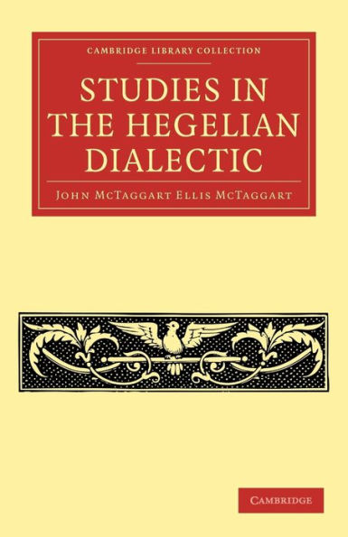 Studies In The Hegelian Dialectic By John McTaggart Ellis McTaggart ...