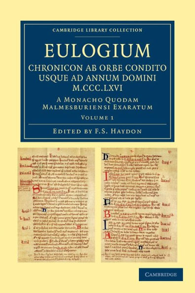 Eulogium (historiarum sive temporis): Chronicon ab orbe condito usque ad Annum Domini M.CCC.LXVI.: A monacho quodam Malmesburiensi exaratum