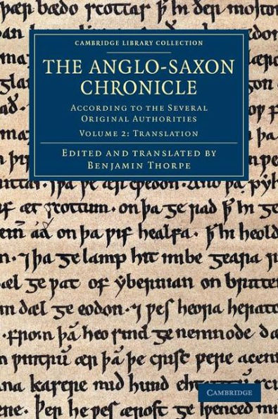 The Anglo-Saxon Chronicle: According to the Several Original Authorities