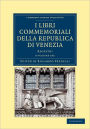 I libri commemoriali della Republica di Venezia 8 Volume Set: Regestri