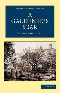 Title: A Gardener's Year, Author: H. Rider Haggard