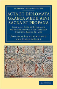 Title: Acta et Diplomata Graeca Medii Aevi Sacra et Profana, Author: Franz Miklosich