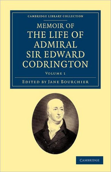 Memoir of the Life of Admiral Sir Edward Codrington