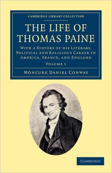 The Life of Thomas Paine: With a History of his Literary, Political and Religious Career in America, France, and England