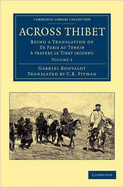 Across Thibet: Being a Translation of De Paris au Tonkin à travers le Tibet inconnu