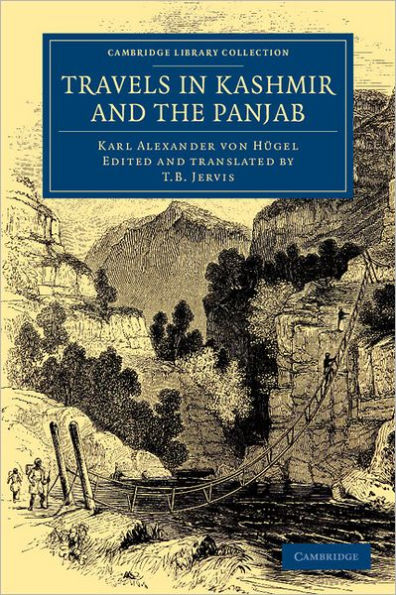 Travels in Kashmir and the Panjab: Containing a Particular Account of the Government and Character of the Sikhs