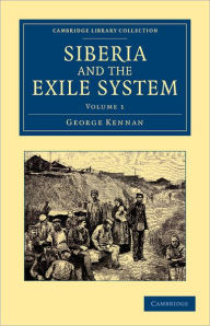 Title: Siberia and the Exile System, Author: George Kennan