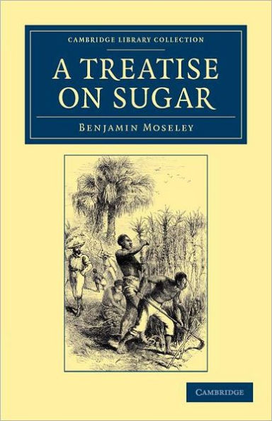 A Treatise on Sugar: With Miscellaneous Medical Observations