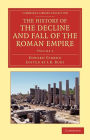 The History of the Decline and Fall of the Roman Empire, Volume 2 (Cambridge Library Collection - Classics Series)