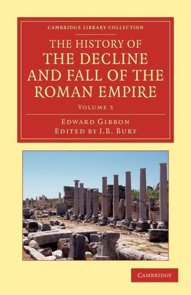 The History of the Decline and Fall of the Roman Empire: Edited in Seven Volumes with Introduction, Notes, Appendices, and Index