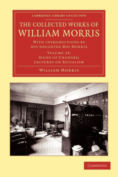 The Collected Works of William Morris: With Introductions by his Daughter May Morris
