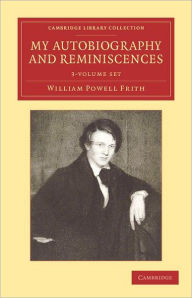 Title: My Autobiography and Reminiscences 3 Volume Set, Author: William Powell Frith