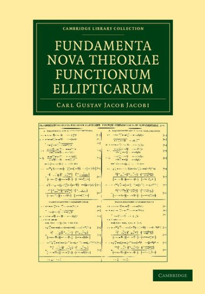 Fundamenta nova theoriae functionum ellipticarum