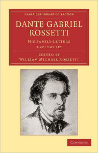 Title: Dante Gabriel Rossetti 2 Volume Set: His Family-Letters, with a Memoir by William Michael Rossetti, Author: Dante Gabriel Rossetti