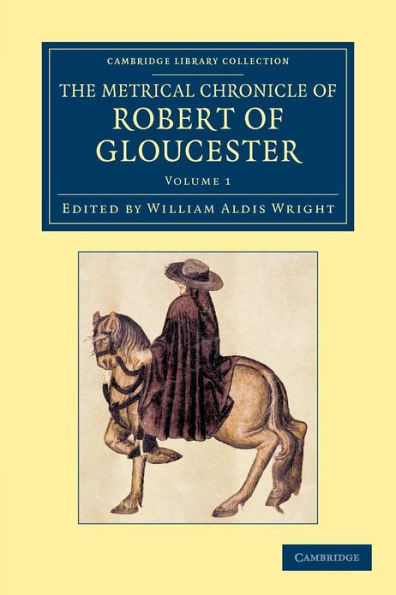 The Metrical Chronicle of Robert of Gloucester