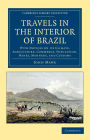 Travels in the Interior of Brazil: With Notices on its Climate, Agriculture, Commerce, Population, Mines, Manners, and Customs