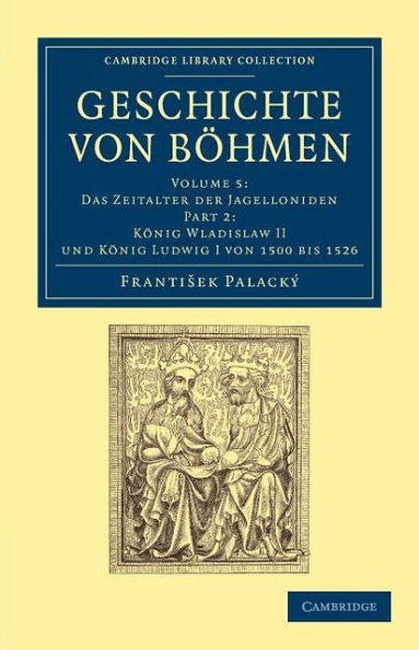 Geschichte von Böhmen: Grösstentheils nach urkunden und handschriften