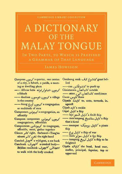 A Dictionary of the Malay Tongue: In Two Parts, to Which Is Prefixed a Grammar of that Language