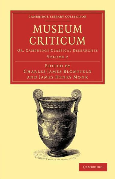 Museum criticum: Or, Cambridge Classical Researches