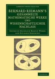 Title: Bernard Riemann's gesammelte mathematische Werke und wissenschaftlicher Nachlass, Author: Bernhard Riemann