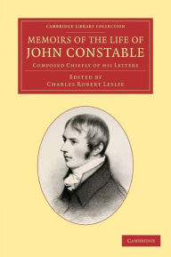 Title: Memoirs of the Life of John Constable, Esq., R.A.: Composed Chiefly of his Letters, Author: John Constable