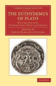 Title: TheEuthydemus of Plato: With Revised Text, Introduction, Notes and Indices, Author: Plato