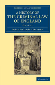 Title: A History of the Criminal Law of England, Author: James Fitzjames Stephen