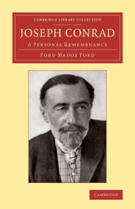 Title: Joseph Conrad: A Personal Remembrance, Author: Ford Madox Ford