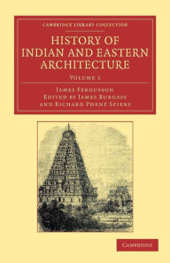 Title: History of Indian and Eastern Architecture, Author: James Fergusson