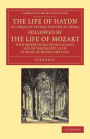 The Life of Haydn, in a Series of Letters Written at Vienna: Followed by the Life of Mozart, with Observations on Metastasio, and on the Present State of Music in France and Italy