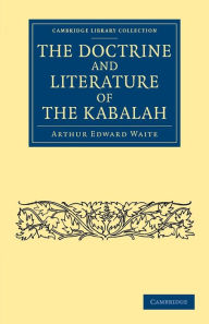 Title: The Doctrine and Literature of the Kabalah, Author: Arthur Edward Waite