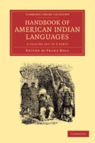 Title: Handbook of American Indian Languages 2 Volume Set, Author: Franz Boas