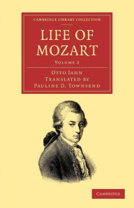 Title: Life of Mozart: Volume 2, Author: Otto Jahn