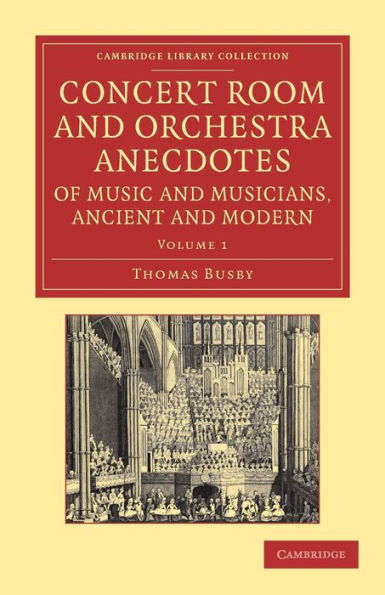 Concert Room and Orchestra Anecdotes of Music and Musicians, Ancient and Modern