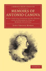 Memoirs of Antonio Canova: With a Critical Analysis of his Works, and an Historical View of Modern Sculpture