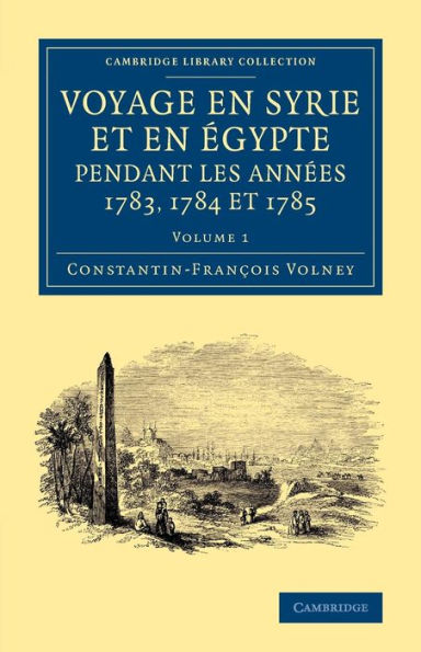 Voyage en Syrie et en Égypte pendant les années 1783, 1784 et 1785