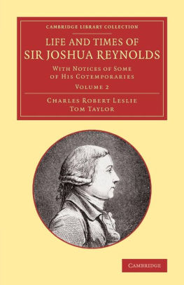 Life and Times of Sir Joshua Reynolds: Volume 2: With Notices of Some of his Cotemporaries