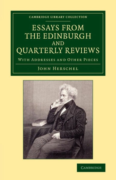 Essays from the Edinburgh and Quarterly Reviews: With Addresses and Other Pieces