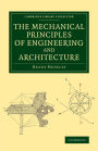 The Mechanical Principles of Engineering and Architecture