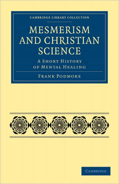 Mesmerism and Christian Science: A Short History of Mental Healing