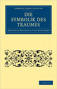 Title: Die Symbolik des Traumes, Author: Gotthilf Heinrich von Schubert