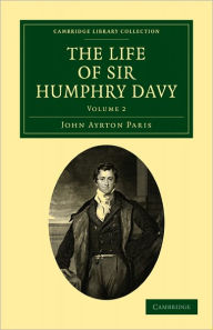 Title: The Life of Sir Humphry Davy, Author: John Ayrton Paris