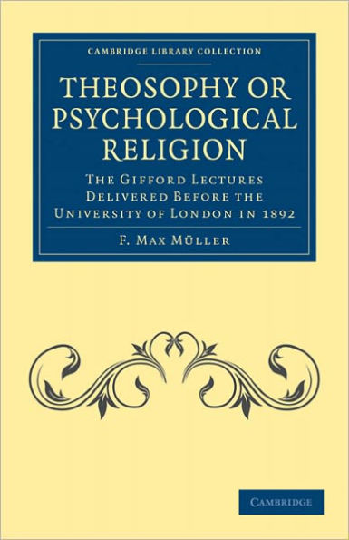 Theosophy or Psychological Religion: The Gifford Lectures Delivered before the University of London in 1892