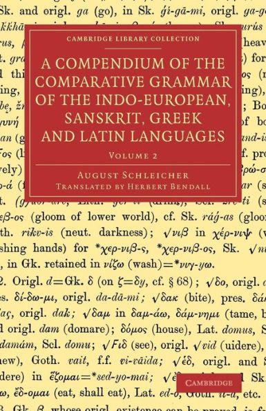 A Compendium of the Comparative Grammar of the Indo-European, Sanskrit, Greek and Latin Languages: Volume 2