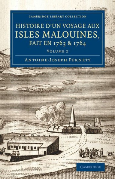 Histoire d'un voyage aux isles Malouines, fait en 1763 & 1764: Avec des observations sur le détroit de Magellan, et sur les Patagons