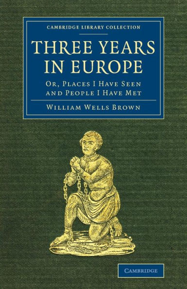 Three Years in Europe: Or, Places I Have Seen and People I Have Met