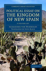 Title: Political Essay on the Kingdom of New Spain 2 Volume Set, Author: Alexander von Humboldt