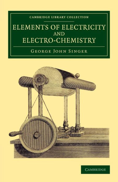 Elements of Electricity and Electro-Chemistry