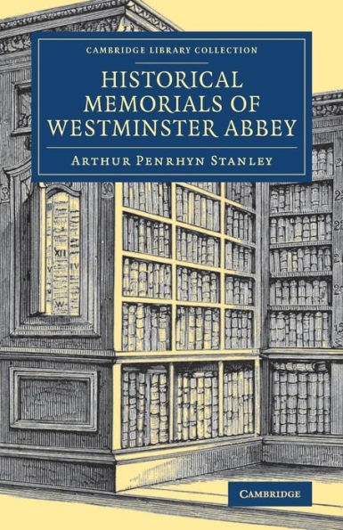 Historical Memorials of Westminster Abbey