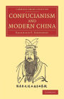 Confucianism and Modern China: The Lewis Fry Memorial Lectures, 1933-34, Delivered at Bristol University